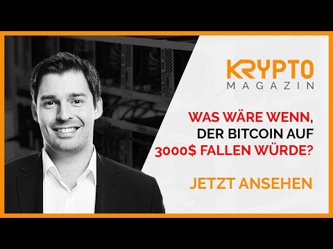 Was wäre wenn, Bitcoin auf 3000$ fallen würde?