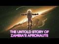 Zambia S Space Dream The Untold Story Of The Afronauts
