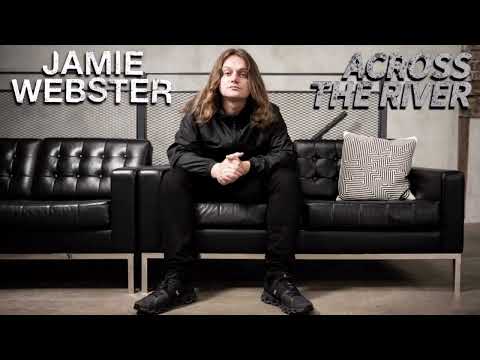 Jamie Webster - Across The River