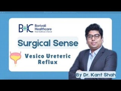 Vesico-ureteric Reflux (VUR) Explained | Surgical Sense with Dr. Kant Shah