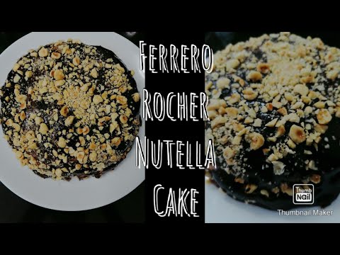 Ferrero Rocher Nutella Cake ||Tasty homemade cake