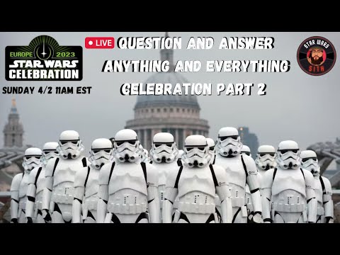 Live Q&A for Star Wars Celebration Europe 2023 London Part 2