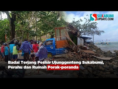 Badai Terjang Pesisir Ujunggenteng Sukabumi, Perahu dan Rumah Porak-poranda