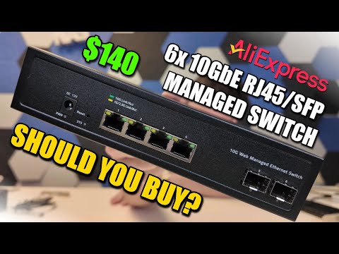 6x 10GbE Switch for $140 from AliExpress - Should You Buy?