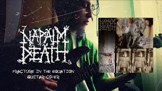Napalm Death -  Fracture In The Equation (guitar cover)