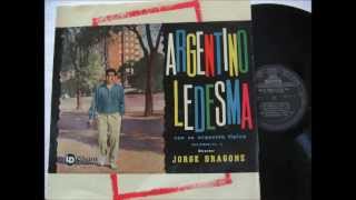 ARGENTINO LEDESMA -  NO SUEÑES MAS  - TANGO
