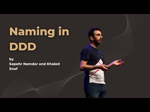 Naming in DDD - Sepehr Namdar & Khaled Souf - DDD EU 2022