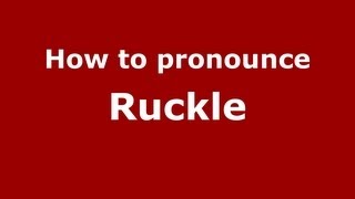 How to pronounce Ruckle