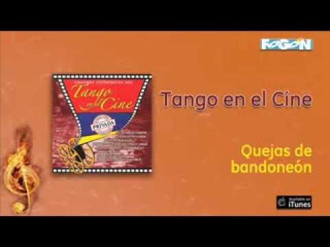 Tango en el Cine - Quejas de bandoneón