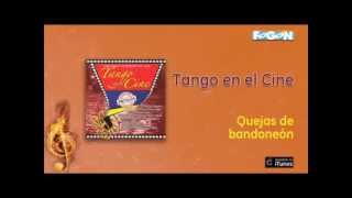 Tango en el Cine - Quejas de bandoneón