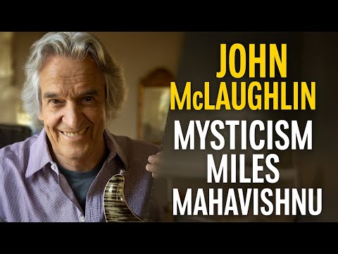 John McLaughlin on Music, Miles, and the Mystical: A Deep Dive into the Spirit of Jazz