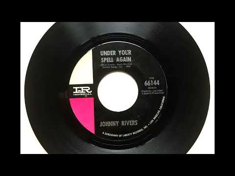 Under Your Spell Again , Johnny Rivers , 1965
