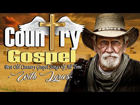 inspirational country gospel songs – top 20 bluegrass ancient country gospel songs with lyrics