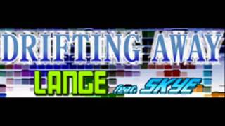 LANGE feat. SKYE - DRIFTING AWAY (HQ)