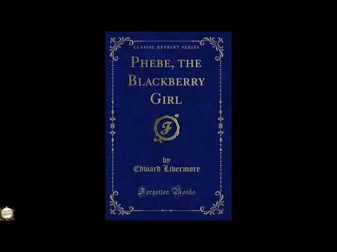 Phebe, the Blackberry Girl by Edward Livermore — free full audiobook