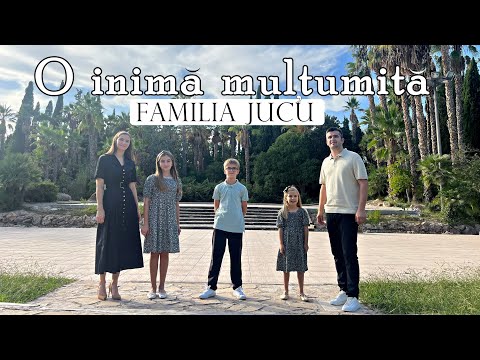 O inimă mulțumită - Familia JUCU