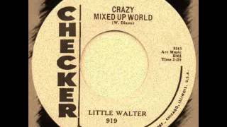 Little Walter - Crazy Mixed Up World