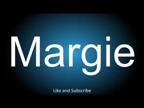 How to correctly pronounce - Margie.