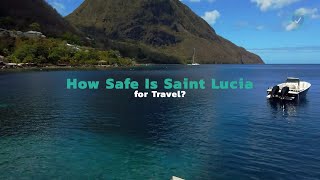 How Safe Is Saint Lucia for Travel?