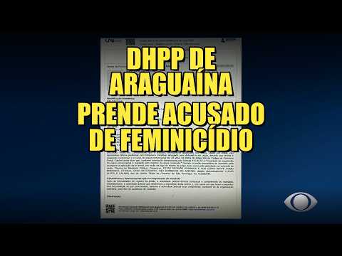 DHPP de ARAGUAÍNA PRENDE FORAGIDO do MARANHÃO ACUSADO de FEMINICÍDIO