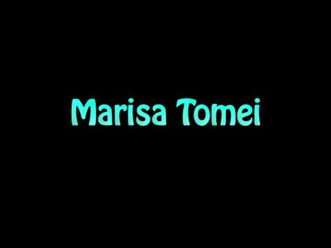 Learn How To Pronounce Marisa Tomei