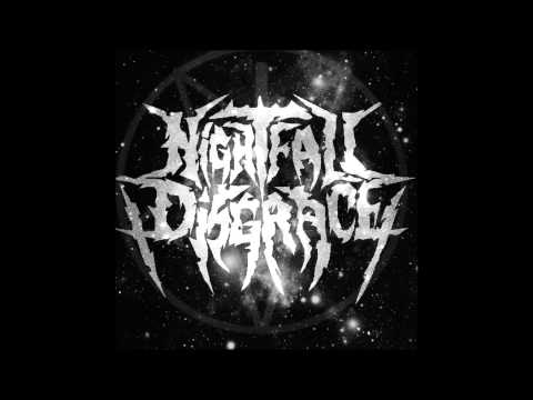 Nightfall Disgrace - Real Life Nightmare