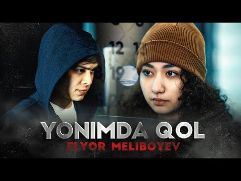 Elyor Meliboyev - Yonimda qol (Official Music Video)