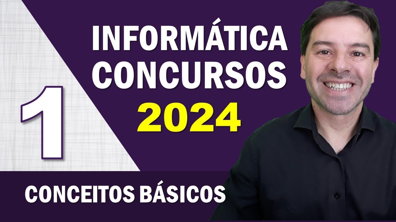 Informática para Concursos 2024 | Aula 1 de Conceitos Básicos