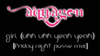 Aquagen - Girl (uhh uhh yeah yeah [friday night posse rmx]