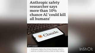 Anthropic safety researcher says more than 10% chance AI 'could kill all humans'