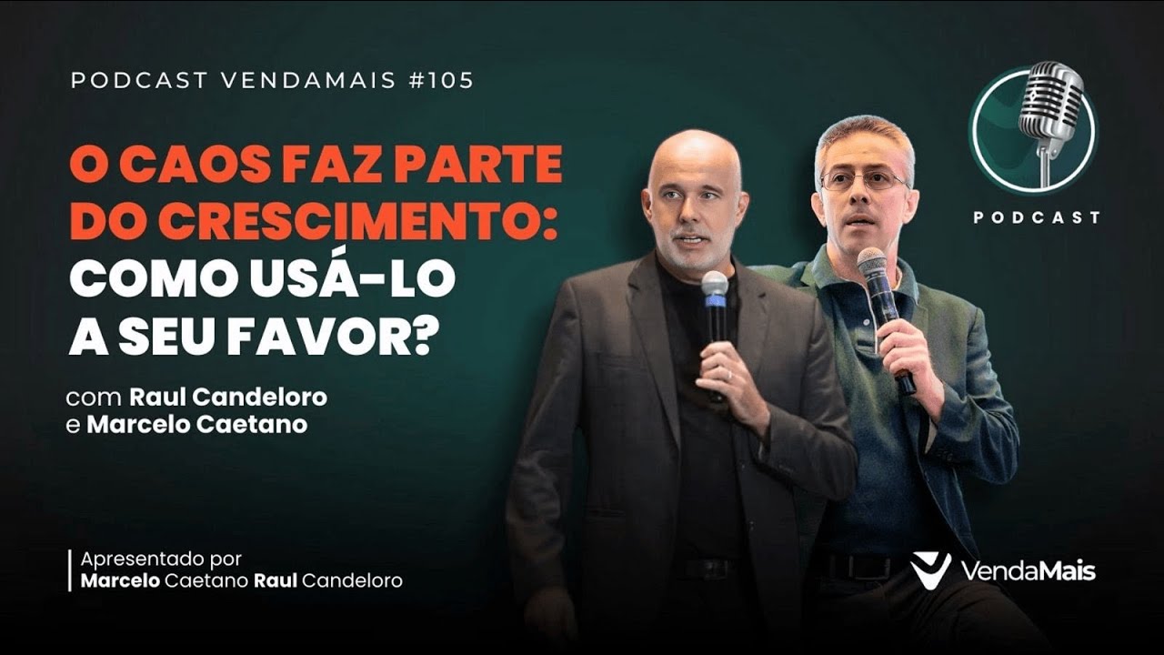 O caos faz parte do crescimento: Como usá-lo a seu favor? Com Raul C. e Marcelo C. - Podcast VM#105