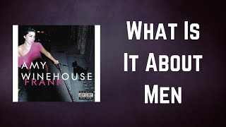 Amy Winehouse - What Is It About Men (Lyrics)