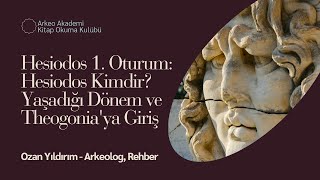 Hesiodos Theogonia B1: Hesiodos Kimdir? Yaşadığı Dönemin Özellikleri ve Theogoni