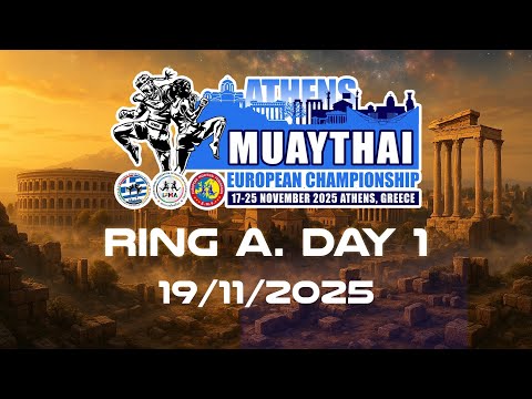 IFMA European Muaythai Championships 2025 – Day 1 | Ring A (Live from Athens)
