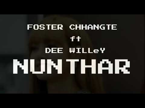 Foster chhangte X Dee willey | Nunthar