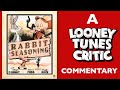 Rabbit Seasoning W LOONEY TUNES ARTIST DAVE ALVAREZ Looney Tunes Critic Commentary