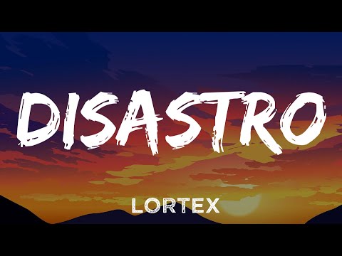 Lortex - DISASTRO (Testo e Audio)