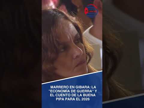 Marrero en Gibara: La BURLA de la "Economía de Guerra" y el plan 2026