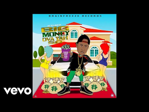 Acegawd - Big Money Ova Yah So (Official Audio)