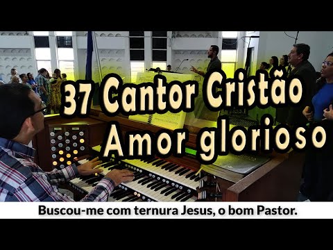 (37 Cantor Cristão) AMOR GLORIOSO - PIBCORD -  com Letra