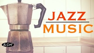 【CAFE MUSIC】Jazz Instrumental Music - Background Music - Music for work,Study