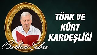 Dr. Burhan Sabaz - Şark İçin Çözümler - 1 - Türk, Kürt Kardeştir...