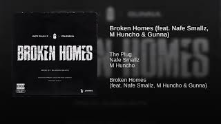 Nafe Smallz X M Huncho X Gunna  - Broken Homes ( Official Audio  )