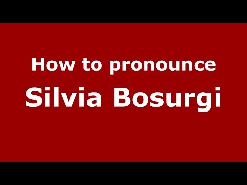 How to pronounce Silvia Bosurgi (Italian/Italy)  - PronounceNames.com