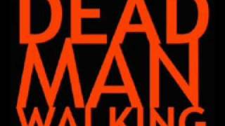 5. Dead Man Walking - I Don&#39;t Like That Man / Woman on the Tier