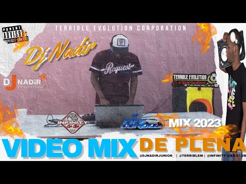 VIDEO MIX DE PLENA NUEVA 2023 - Dj Nadir Jr ❌ Infinity Car 🚘 Club Ft Terrible Evolution Corporation