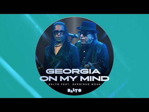 GEORGIA ON MY MIND - DALTO FEAT. SERGINHO MOAH (MUITO ESTRANHO 4.0)
