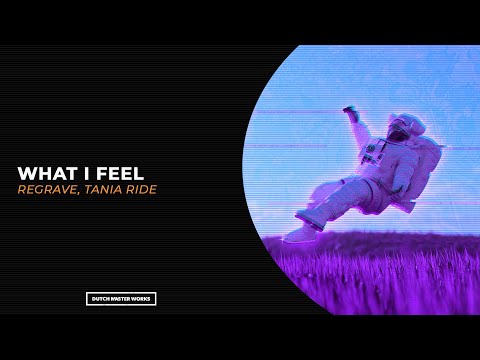 Regrave, Tania Ride - What I Feel [Hardstyle]
