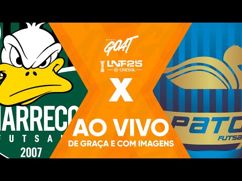MARRECO X PATO | LIGA NACIONAL DE FUTSAL - LNF 2025 | AO VIVO E COM IMAGENS