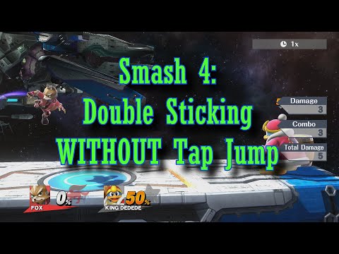 Smash 4: Double Sticking WITHOUT Tap Jump